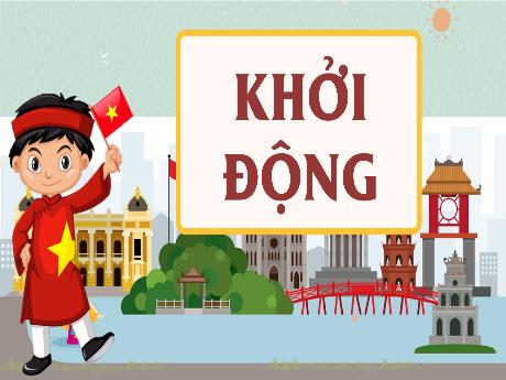 Bài giảng Lịch sử và Địa lí Lớp 5 (Kết nối tri thức) - Bài 11: Ôn tập (Tiết 2)