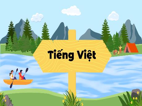 Bài giảng Tiếng Việt Lớp 5 (Viết) Sách Kết nối tri thức - Bài: Lập dàn ý cho bài văn tả phong cảnh
