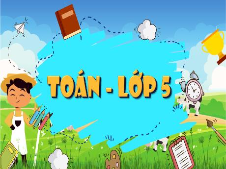 Bài giảng Toán Lớp 5 (Kết nối tri thức) - Bài 26: Hình thang. Diện tích hình thang (Tiết 4) - Năm học 2024-2025 - Phan Thị Ánh Tuyết