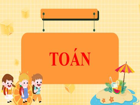 Bài giảng Toán Lớp 5 (Kết nối tri thức) - Bài 8: Ôn tập hình học và đo lường - Năm học 2024-2025 - Phan Thị Ánh Tuyết