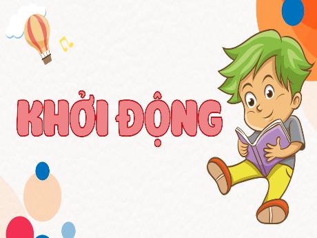 Bài giảng Tiếng Việt Lớp 5 (Viết) Sách Kết nối tri thức - Bài: Hình khai triển của hình lập phương, hình hộp chữ nhật và hình trụ