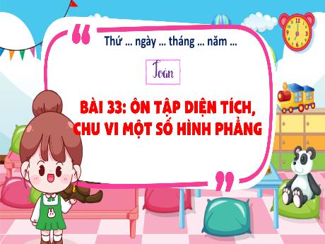 Bài giảng Toán Lớp 5 (Kết nối tri thức) - Bài 33: Ôn tập diện tích, chu vi một số hình phẳng (Tiết 1)
