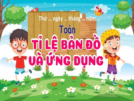 Bài giảng Toán Lớp 5 (Kết nối tri thức) - Bài 37: Tỉ lệ bản đồ và ứng dụng