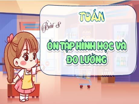 Bài giảng Toán Lớp 5 (Kết nối tri thức) - Bài 8: Ôn tập hình học và đo lường